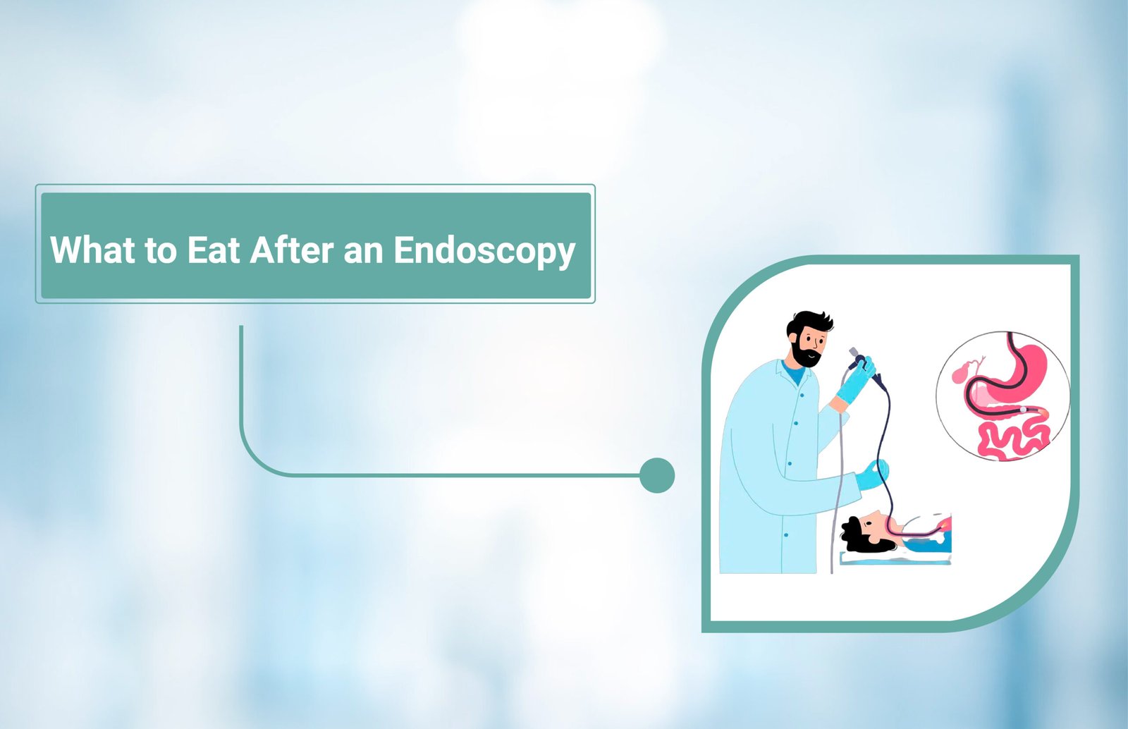 What to Eat After an Endoscopy