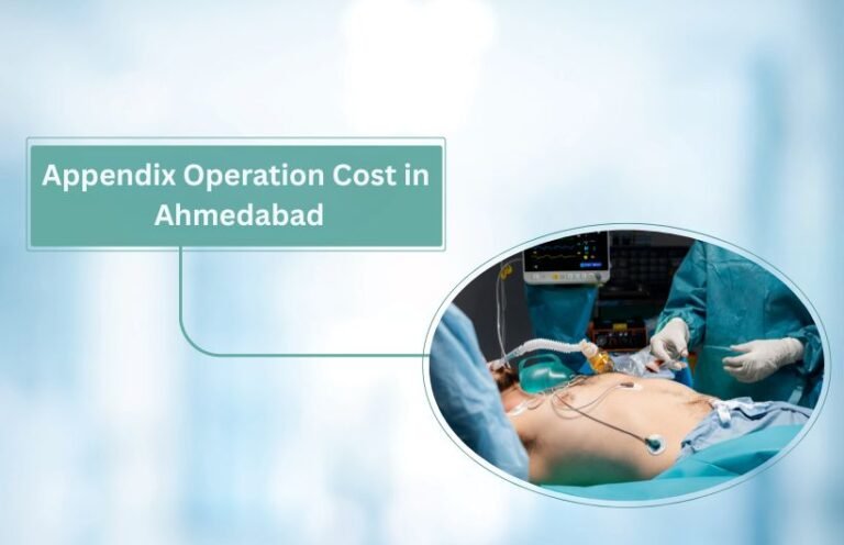Appendix Operation Cost in Ahmedabad (2026) – Dr Varun Bajaj